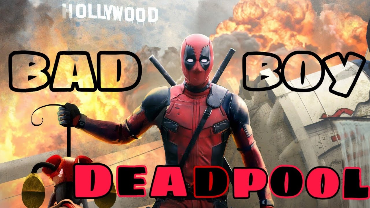 Bad Boy   Deadpool   Remix