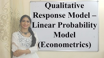 Qualitative Response Model – Linear Probability Model (Econometrics)