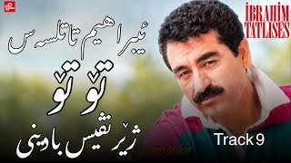 Track 9 Ibrahim Tatlıses - Sen Sen - Kurdish Subtitle Badini