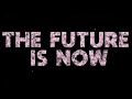 The Future is Now - MARLOE.