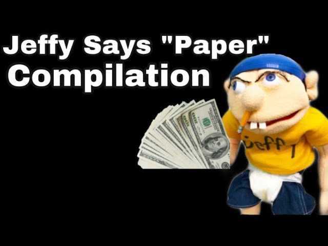 Jeffy Says “Paper” Compilation