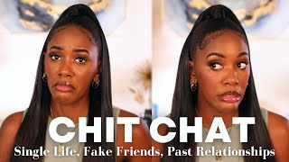 CHIT CHAT GRWM | BEING SINGLE, FAKE FRIENDS, PAST RELATIONSHIPS, THE JUICY TEA | CurlieCrys