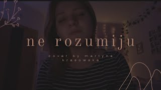 NE ROZUMIJU - VIXEN (acoustic cover) || cover by MARTYNA KRASOWSKA