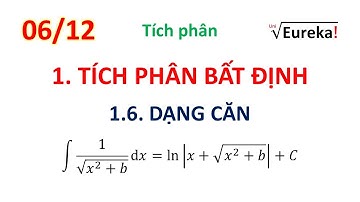 Giải tích 5.6 Tích phân dạng Căn thức - Tích phân bất định