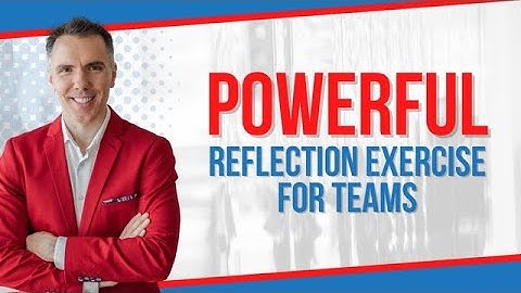 Powerful Reflection Exercise for Teams