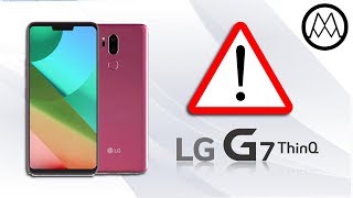 The LG G7 has a Big Problem.