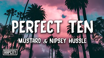 Mustard - Perfect Ten ft. Nipsey Hussle (Lyrics)