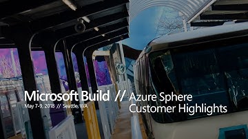 Microsoft Build: Azure Sphere Customer Highlights