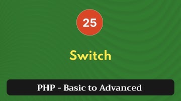 25. Switch | PHP Tutorial | Basic to Advanced | PHP 8.2