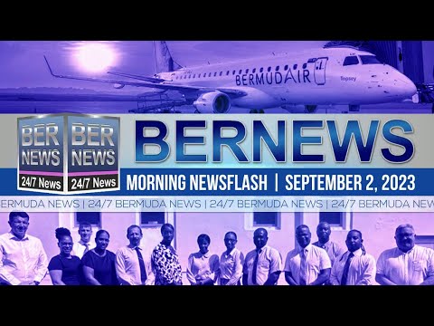 Bermuda Newsflash For Saturday, September 2, 2023