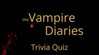 The Vampire Diaries | Trivia Quiz