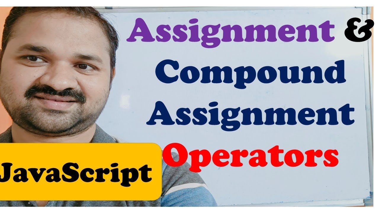 Assignment Operator In JavaScript Compound Assignment Operators Assignment Operator In JavaScript Compound Assignment Operators
