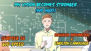 My Vision Becomes Stronger Chapter 26 [Eng and Indo] - God Speed