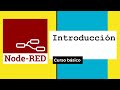 (1) CURSO Node-RED Introducción