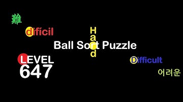 Ball Sort Puzzle Level 647 😂No extra tubes Walkthrough✨Hard✨difícil✨어려운 #StayHome  Fun Play #WithMe