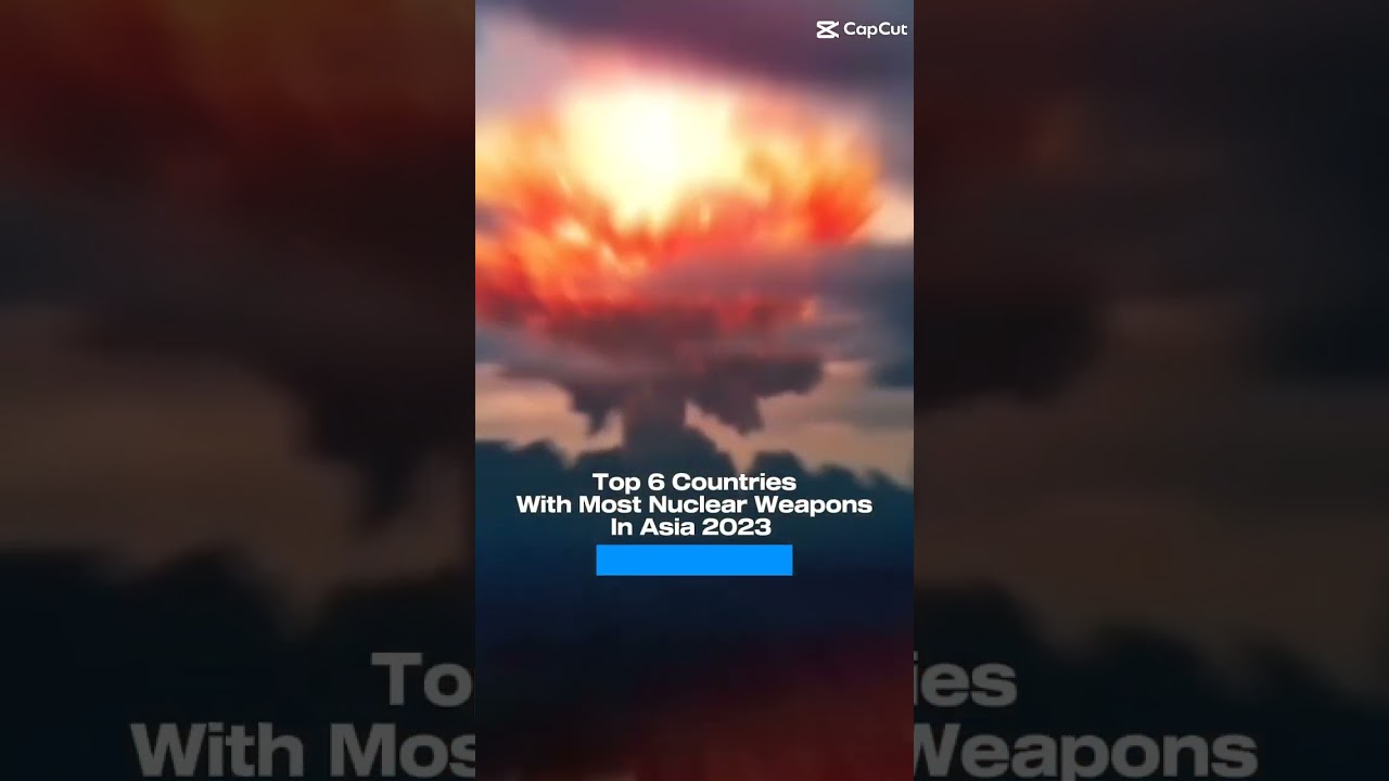 Top 6 Asian countries with the most Nuclear weapons
