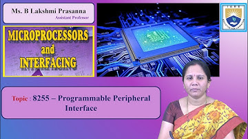 8255 – Programmable Peripheral Interface by Ms. B Lakshmi Prasanna