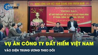 DIỄN BIẾN NÓNG: Vụ án Công ty Đất hiếm Việt Nam | CafeLand