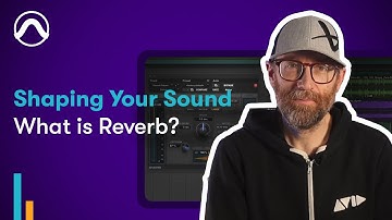 What is Reverb? | Shaping Your Sound, S1EP2