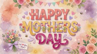 🔇 Mother's Day TV Background 10 Hours • Happy Mothers Day Floral Watercolor Banner • No Music • 4K
