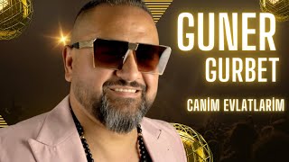 ☆Guner Gurbet☆  💥Canım evlatlarım💥 2023♫█▬█ █ ▀█▀♫