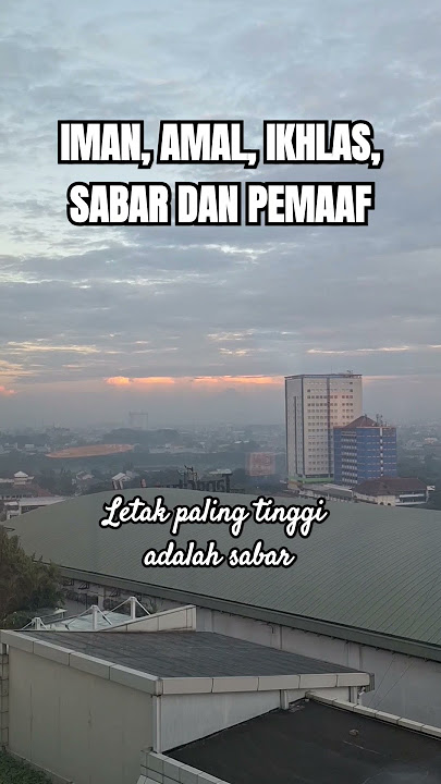 Iman, amal, ikhlas, sabar dan pemaaf #quotes #nasehat #shortsviral #selfreminder #belajarbaik