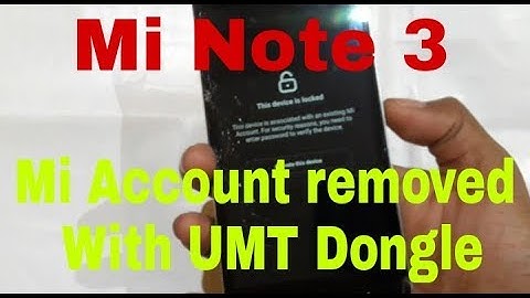 Mi Note 3 Mi Account removed  with UMT Dongle