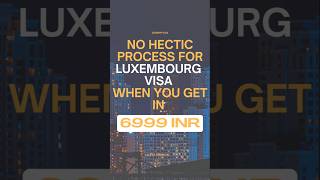Luxembourg visa process | Luxembourg visa application process
