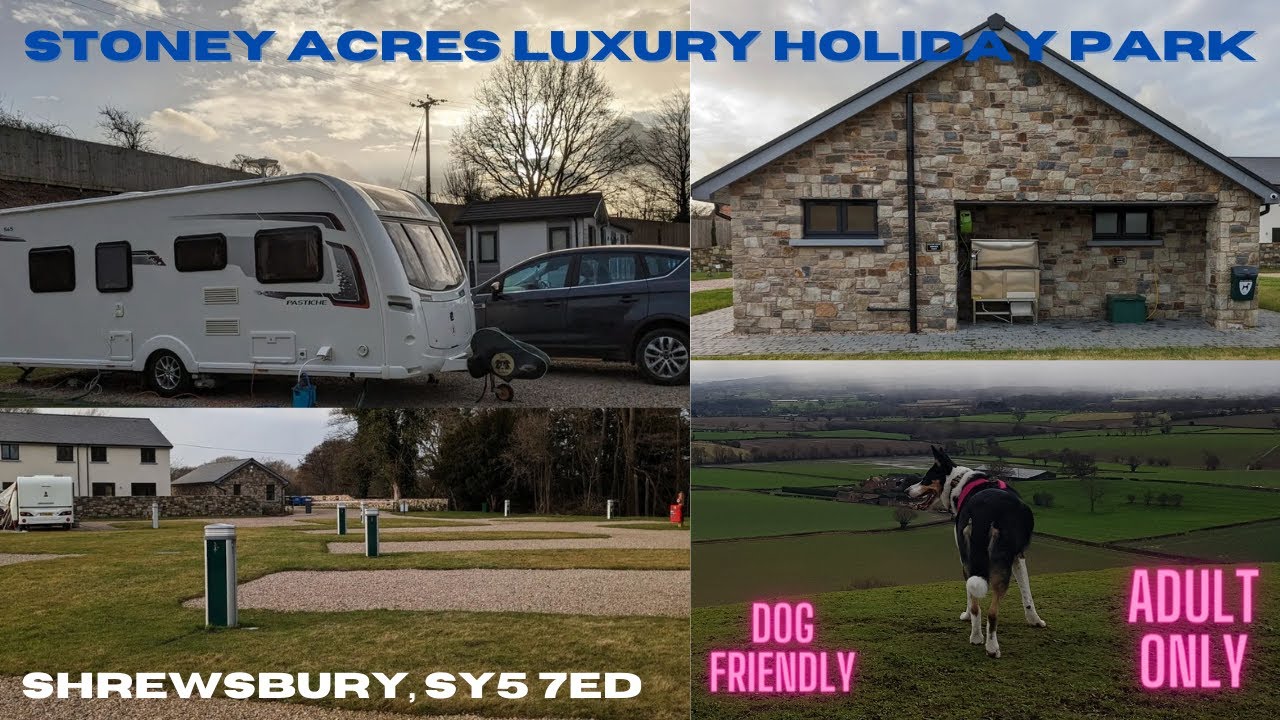 Stoney Acres Luxury Holiday Park, Shrewsbury.