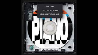 Joel Corry - Tears On My Piano (Callum Knight's Trance Extended Remix)