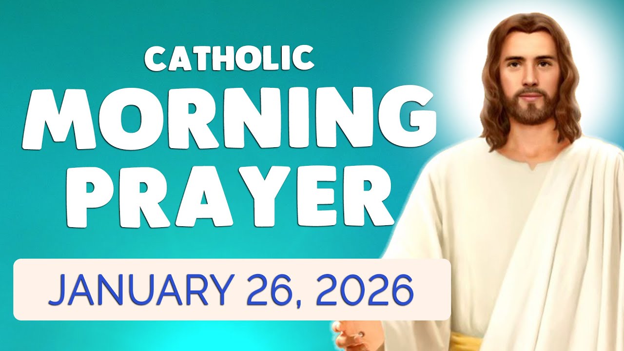 🙏 Catholic MORNING PRAYER TODAY 🙏 MONDAY January 26, 2026 Prayers