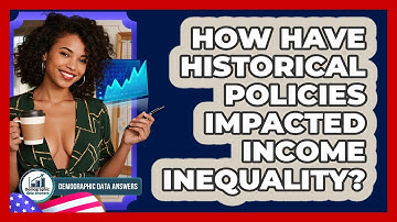 How Have Historical Policies Impacted Income Inequality? - Demographic Data Answers