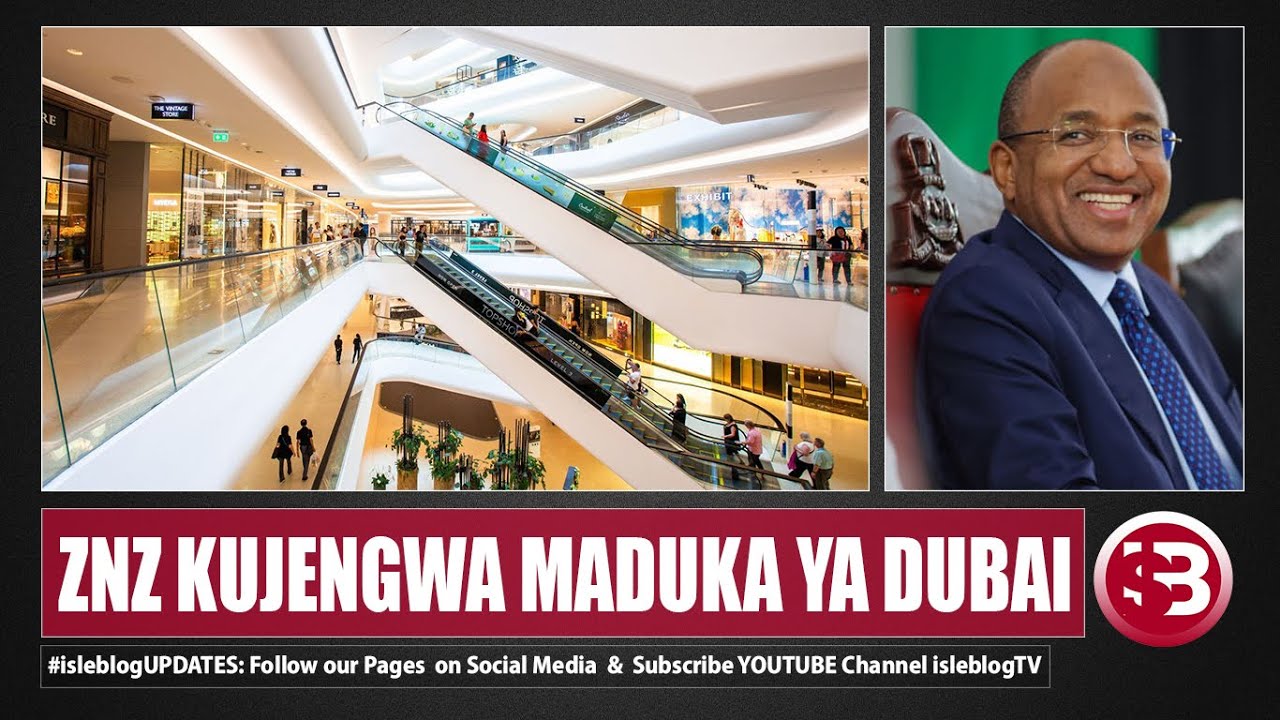 #ZANZIBAR KUGEUKA DUBAI KWA MADUKA
