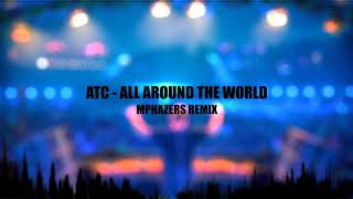 ATC - All Around The World [M-Phazers Hardstyle Remix]