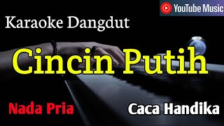 CINCIN PUTIH - Karaoke Caca Handika Dangdut Organ tunggal 
