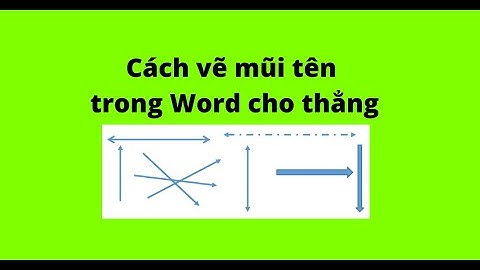 Cách vẽ mũi tên trong Word cho thẳng