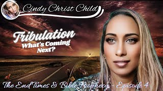 The Great Tribulation: A Time Like No Other!