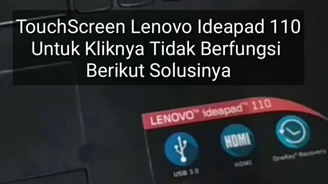 Lenovo 110 14IBR Touchpad Tidak Bisa Klik Ini Solusinya YouTube