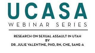 Research on Sexual Assault in Utah: Utilizing Data to Increase Knowledge and Improve Practice