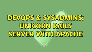 Celebrity DevOps & SysAdmins: Unicorn rails server with Apache Profile