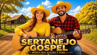 🔥 SERTANEJO GOSPEL RAIZ 2026 🙏 Moda de Viola Que Toca a Alma (Música: Sansão)