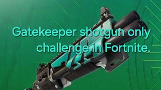 Gatekeeper shotgun challenge in Fortnite. tips and tricks.