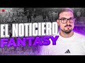 EL NOTICIERO FANTASY | MI NUEVO PROYECTO | TRIPLES PARA LA JORNADA 38