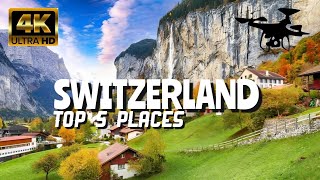 Switzerland Top 5 Best Places - Switzerland In 4K - Amazing View Of Switzerland