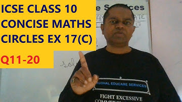 ICSE Class 10 | Concise Mathematics | Chapter:17 | Circles | Exercise:17(C) Q 11-20 |