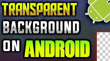 How to Make Image of Transparent Background on Android