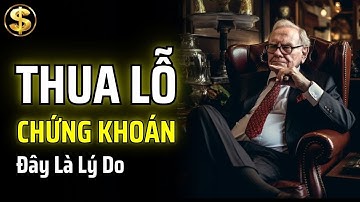 LÝ DO NHÀ ĐẦU TƯ CÁ NHÂN KHÔNG KIẾM ĐƯỢC TIỀN TRONG THỊ TRƯỜNG CHỨNG KHOÁN | THUẬT TÀI VẬN