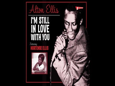 Alton Ellis - I'm still in love with you girl