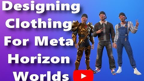 Designing Clothing In Meta Horizon Worlds