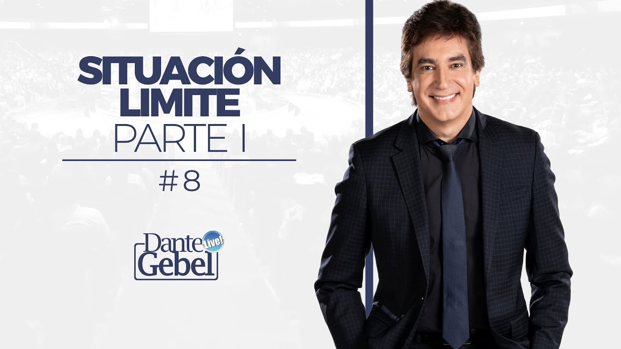 Dante Gebel #08 | Situación límite – Parte I